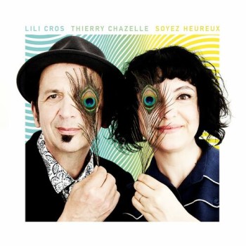 Lili Cros et Thierry Chazelle 2024 Soyez heureux 500x500