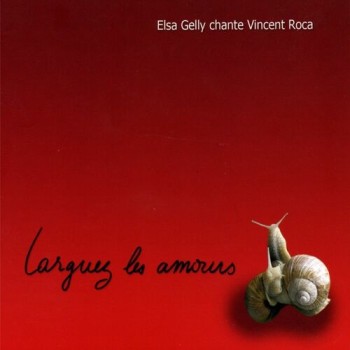 GELLY Elsa chante Vincent Roca 2007 Larguez les amours 500x500