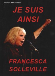 A été présenté à cette occasion le livre de Dominique Teppe Dupelot, inventaire exhaustif de tous les enregistrements de Francesca Solleville : une discographie inégalée. On peut le commande directement à l'auteur : domi4207@gmail.com