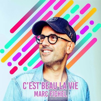 FICHEL Marc 2024 C'est beau la vie 500x500